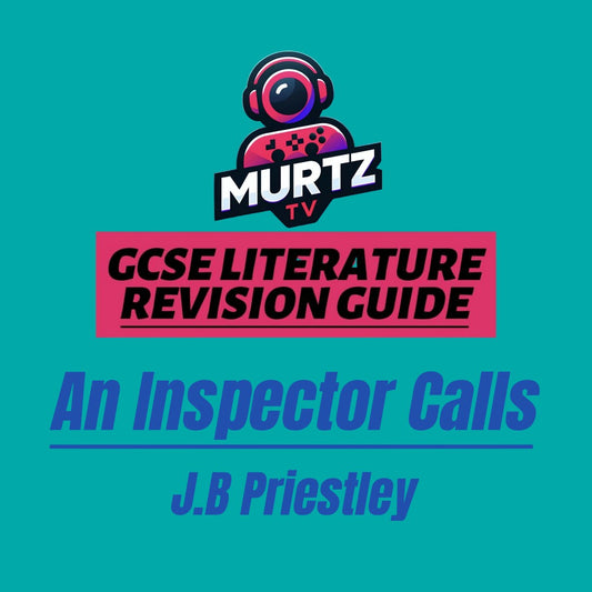 MurtzTV's An Inspector Calls GCSE English Literature Digital Revision Guide (55 pages)