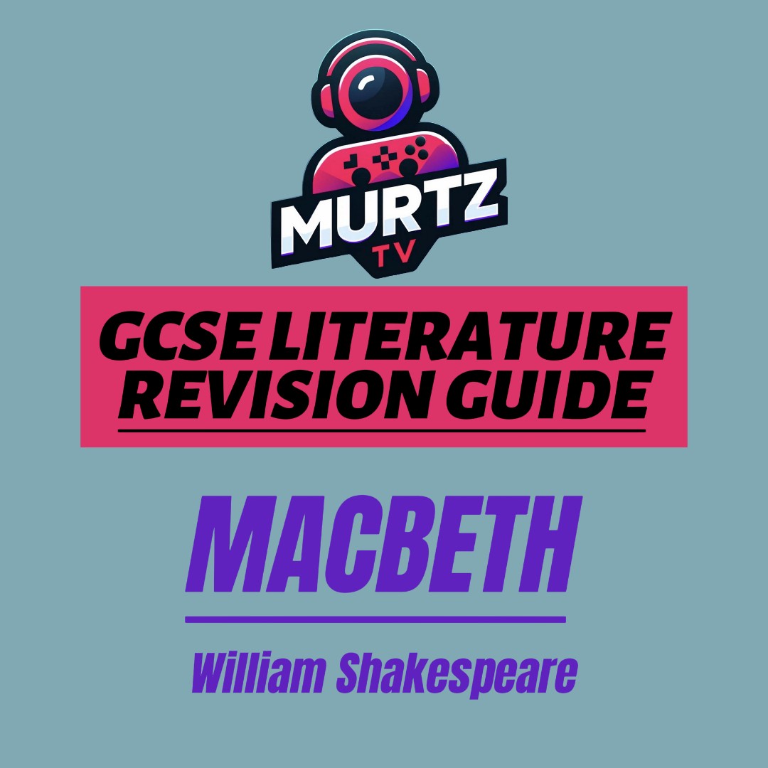 MurtzTV's Macbeth GCSE English Literature Digital Revision Guide (64 pages)