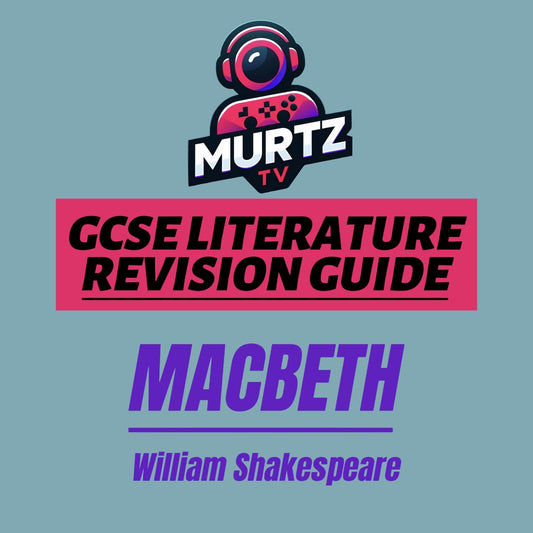 MurtzTV's Macbeth GCSE English Literature Digital Revision Guide (64 pages)