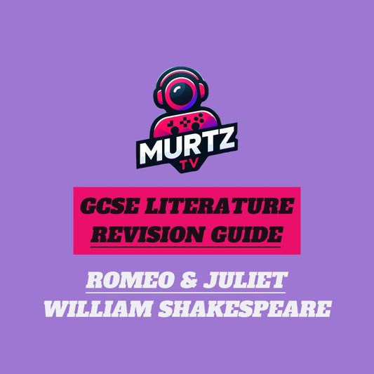 MurtzTV's Romeo and Juliet GCSE English Literature Digital Revision Guide (50 pages)